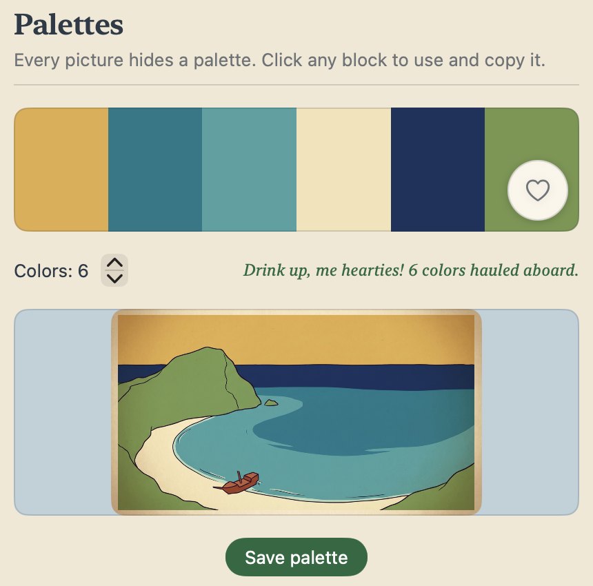 Screenshot of the Palettes page: six colors pulled from a drawing of a cove (sand yellow, two sea blues, cream, navy and green), a stepper set to 6 with the caption “Drink up, me hearties! 6 colors hauled aboard.”, the dropped picture, and a Save palette button.